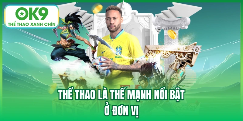 Thể Thao là thế mạnh nổi bật ở đơn vị